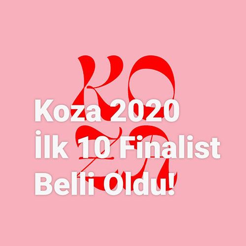 Koza 2020 İlk 10 Finalist Belli Oldu