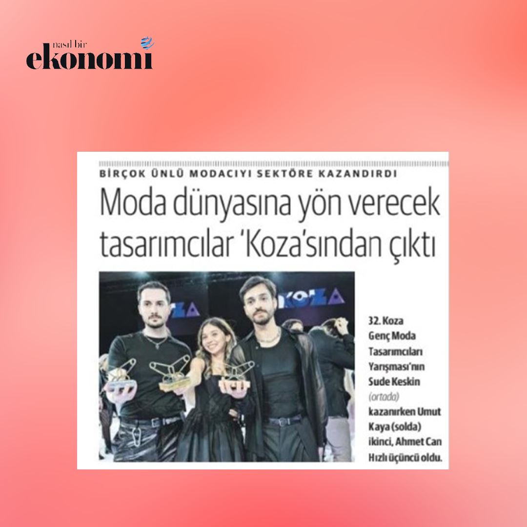 Nasıl Bir Ekonomi - Moda dünyasına yön verecek tasarımcılar ‘Koza’sından çıktı